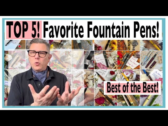 Top Five Favorite Fountain Pens! Shocking!