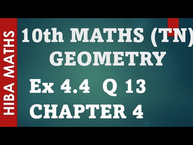 10th maths chapter 4 geometry exercise 4.4 question 13 tn samacheer hiba maths