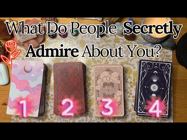 What Do People Secretly Admire About You? 💘 Pick a Card 😘
