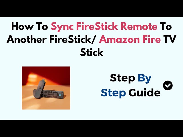 How To Sync FireStick Remote To Another FireStick/ Amazon Fire TV Stick