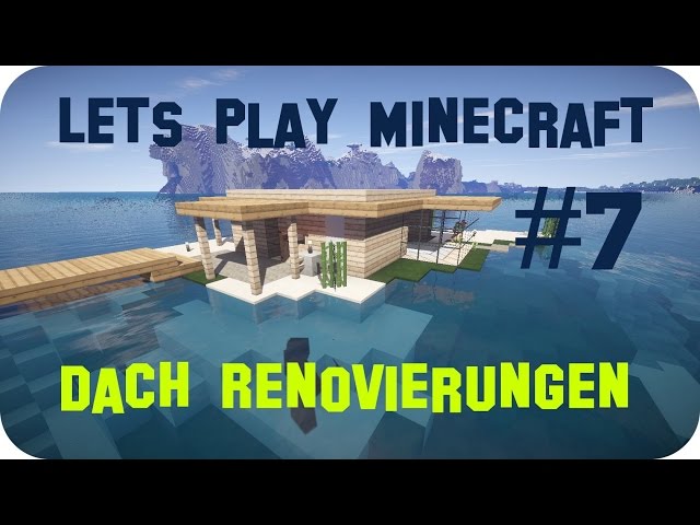 Minecraft Lets Play #7 - Dach Renovierung