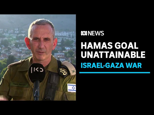Destroying Hamas unattainable says Israel Defence Force | ABC News