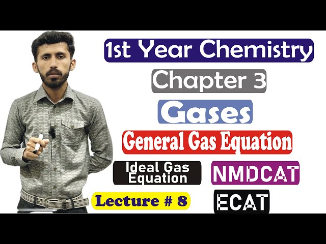 1st Year Chemistry Chapter 3| Gases| General Gas Equation| Ideal Gas Equation| Derivation of Law L 8