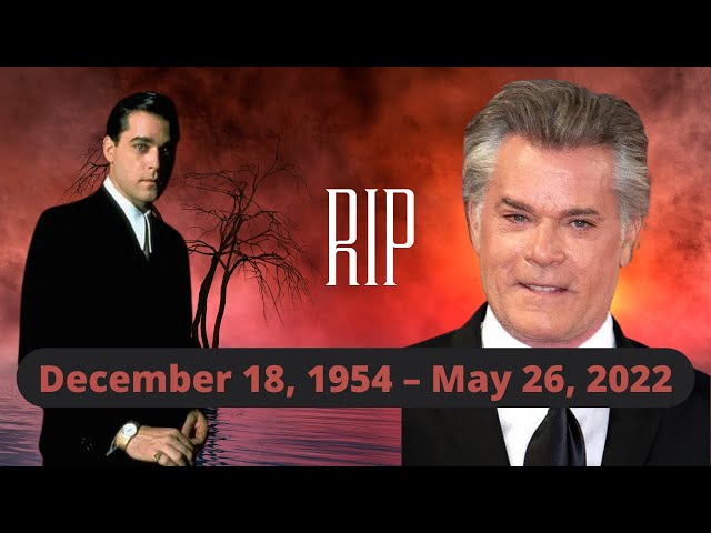 In loving memory of Ray Liotta |Good fellas star died at age 67,