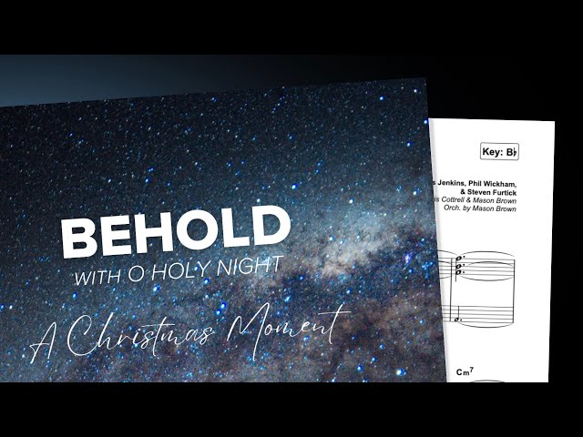 Behold (with O Holy Night) A Christmas Moment (Travis Cottrell) Choral Reading Sessions