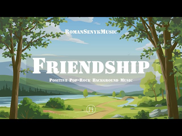 Friendship | Positive Pop-Rock Background Music - Royalty Free/Music Licensing