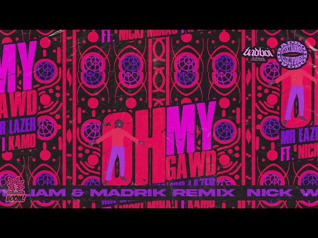 Mr Eazi & Major Lazer feat. Nicki Minaj & K4mo - Oh My Gawd  (Nick William & Madrik Remix)