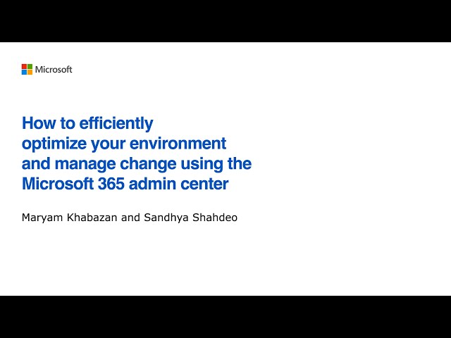 How to efficiently optimize your environment and manage change using the Microsoft 365 | OD16