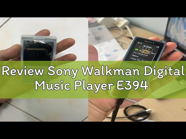 Review Sony Walkman Digital Music Player E394