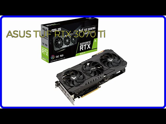 REVIEW (2024): ASUS TUF RTX 3070 Ti. ESSENTIAL details.