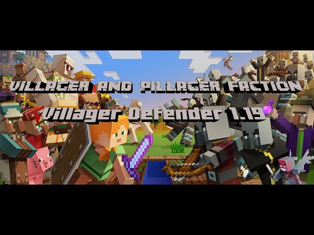 Villager And Pillager Faction: Villager Defender 1.19 ( Villager faction )