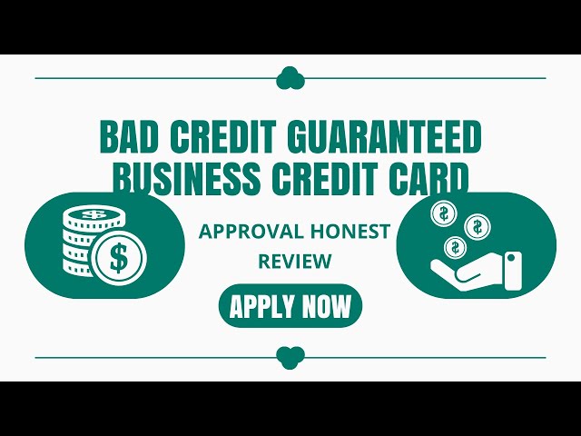Bad Credit Guaranteed Business Credit Card Approval Honest Review