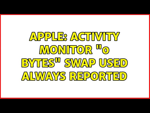 Apple: activity monitor "0 bytes" swap used always reported