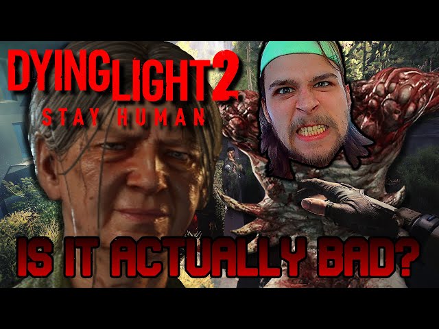Is Dying Light 2 Actually Bad?