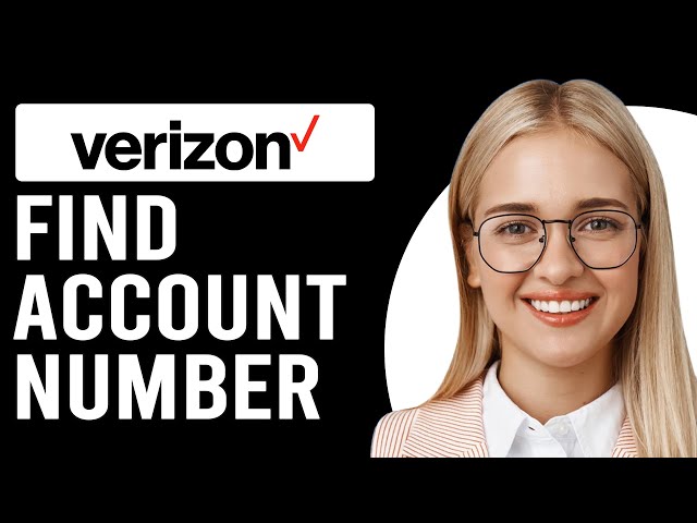 How To Find Account Number Verizon (How To Locate Or Check Your Verizon Account Number)