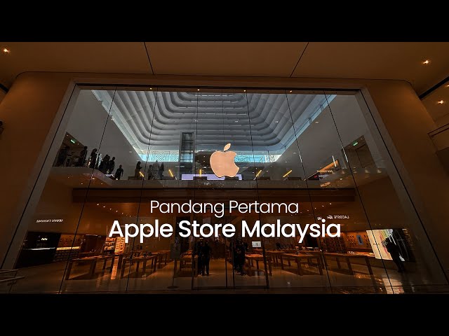 Melawat Apple Store Pertama Malaysia