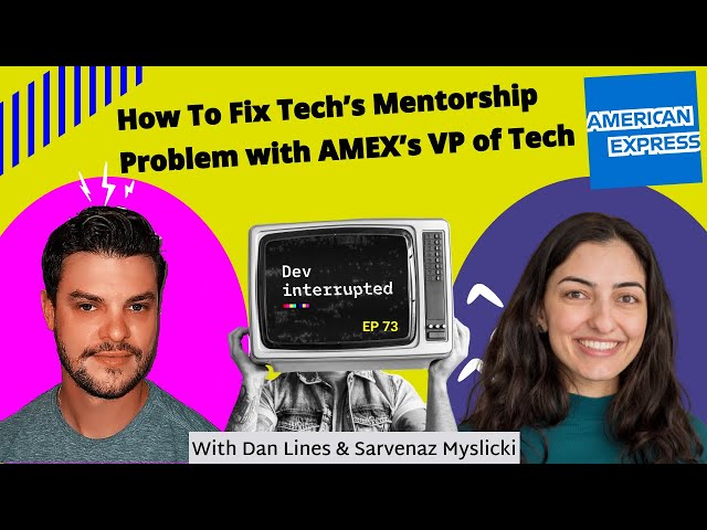 How To Fix Tech's Mentorship Problem with AMEX (#73)