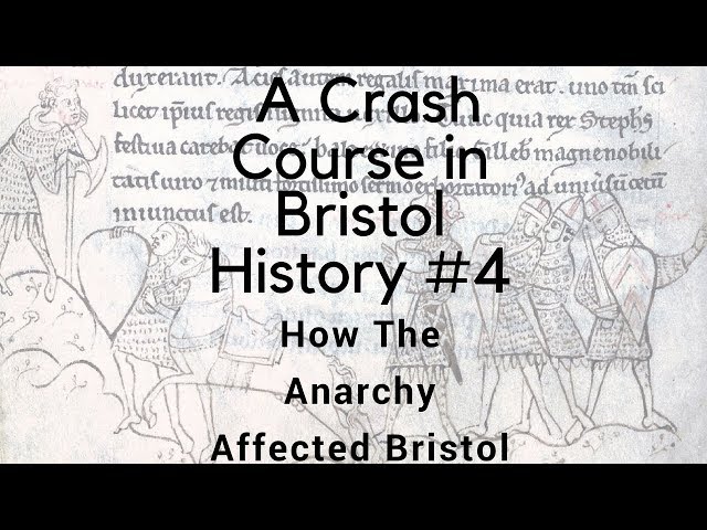 A Crash Course in Bristolian History #4: How the Anarchy Affected Bristol