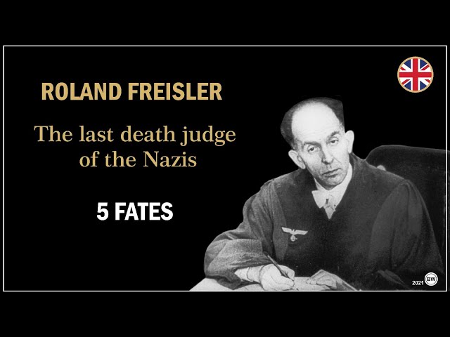 Roland Freisler - The last death judge of the Nazis