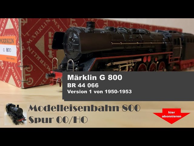 Märklin G800 - BR 44 066 - Ein Schwergewicht im Gütertransport G 800