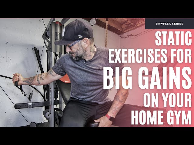 Getting Gains Doing Static Exercises on your Home Gym