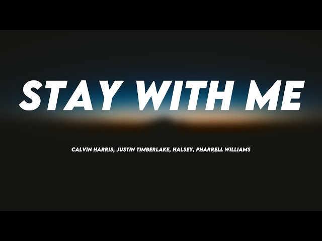 Stay With Me - Calvin Harris, Justin Timberlake, Halsey, Pharrell Williams (Lyrics) 💟