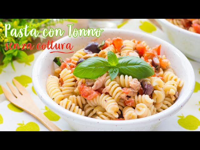 Pasta con Tonno Senza Cottura - Ricetta Facile e Veloce Per l'Estate - 55Winston55