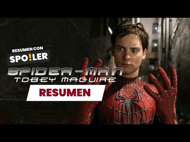 Spiderman - La Trilogía de Tobey Maguire | Resumen con Spoilers