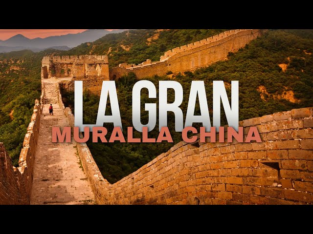 Documental |  La GRAN MURALLA CHINA | Historia, Arquitectura, Cultura y Conservación | HISTORICAL