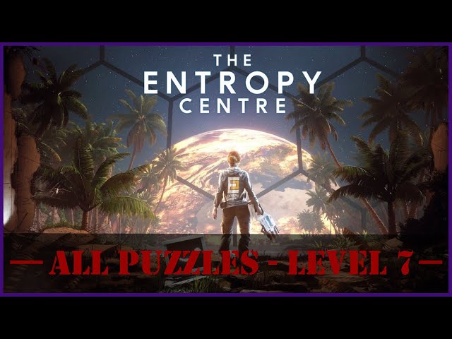 The Entropy Centre - All Puzzles (Level 7)