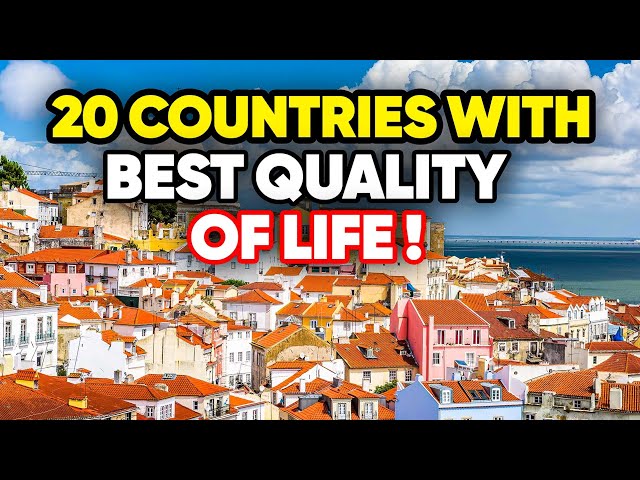 20 Countries with the Best Quality of Life