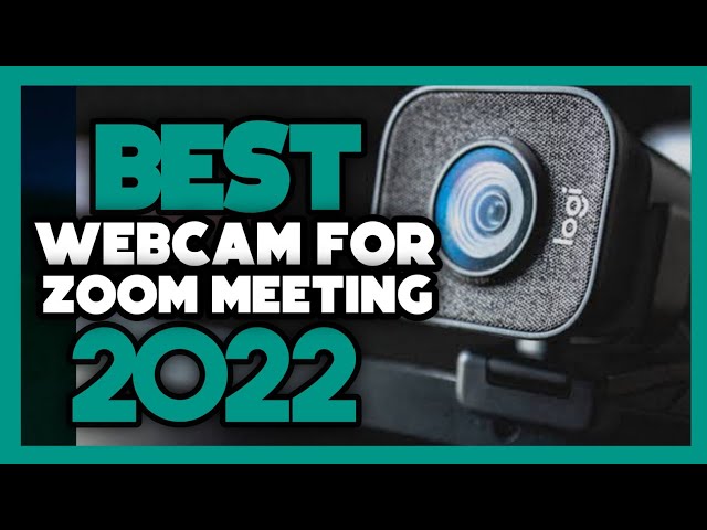 Top 7 Best Webcam For Zoom Meeting In 2022