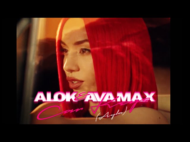 Alok & Ava Max – Car Keys (Ayla) Official Video