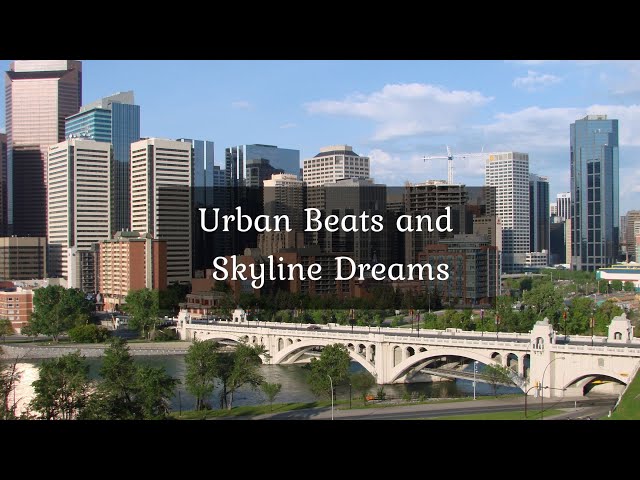Urban Beats and Skyline Dreams • 4k Video UltraHD
