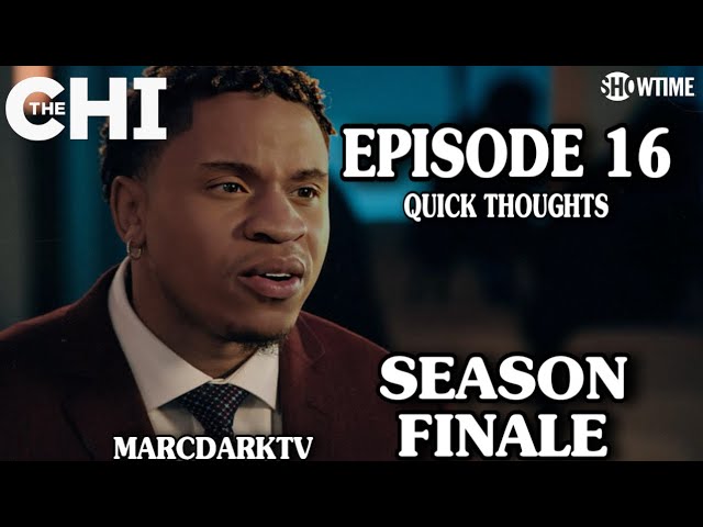 THE CHI SEASON 6 EPISODE 16 QUICK THOUGHTS!!! SEASON FINALE!!!