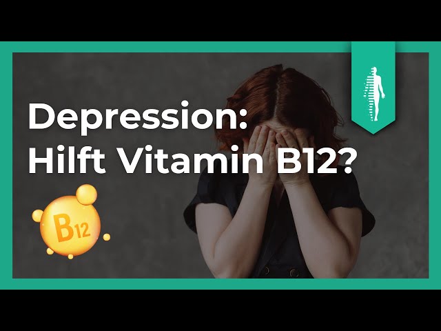 Hilft Vitamin B12 bei Depression? SO wirkt es wirklich! | Nährstoffe
