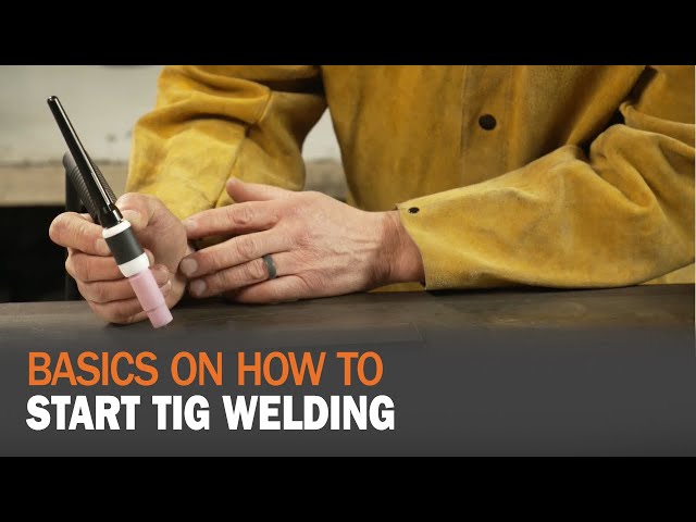 Basics on How to Start TIG Welding