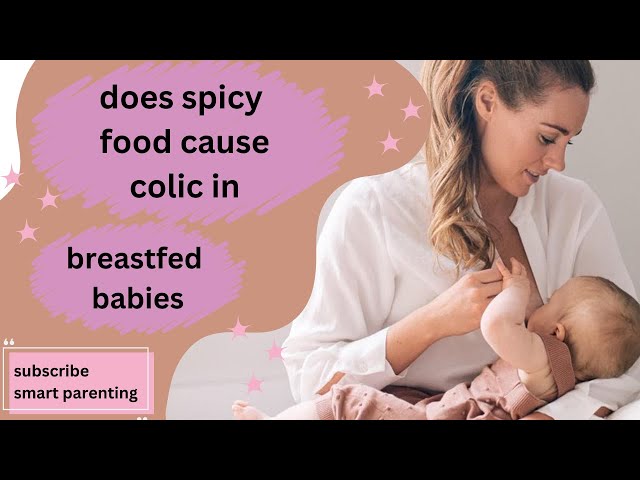 Understanding the Impact of Spicy Foods on Breastfed Babies