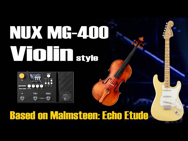 NUX MG 400 Violin-style Guitar Volume Swells Malmsteen-based Echo Etude
