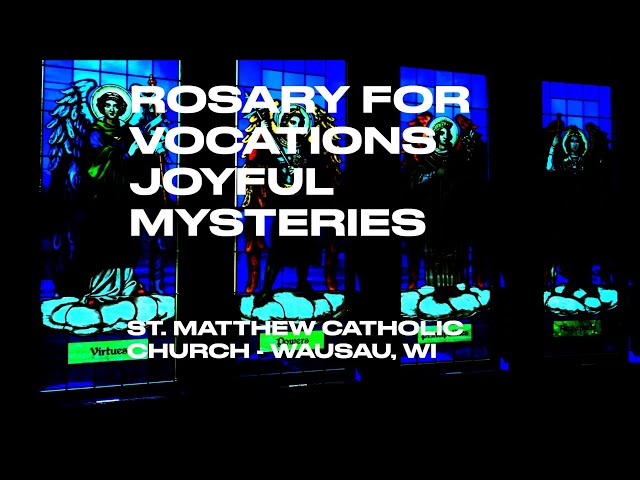 ROSARY FOR VOCATIONS   Saint Matthew Catholic Church   JOYFUL MYSTERIES