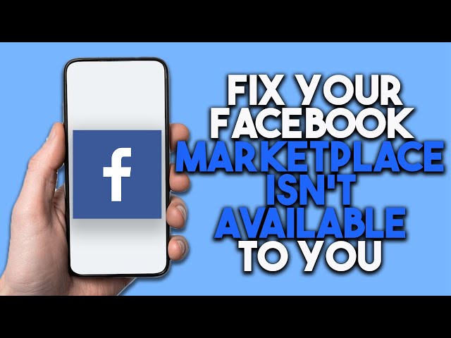 How To Fix Your Facebook Marketplace Isn't Available To You