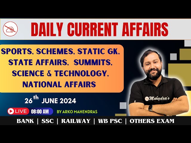 26TH JUNE 2024 Current Affairs | Daily Current Affairs | All Exams Imp.Current Affairs | By Arko Sir