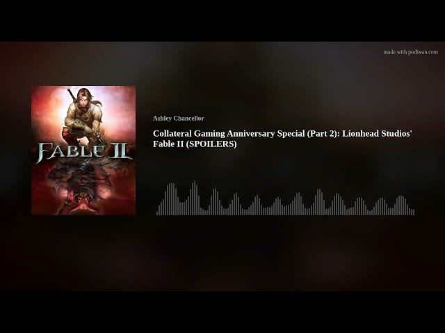 Collateral Gaming Anniversary Special (Part 2): Lionhead Studios’ Fable II (SPOILERS)