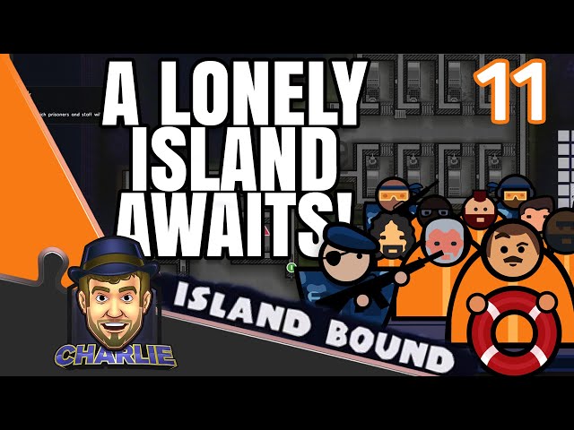 THIS ISLAND IS LONELY - Prison Architect Island Bound Gameplay - 11 - Let's Play