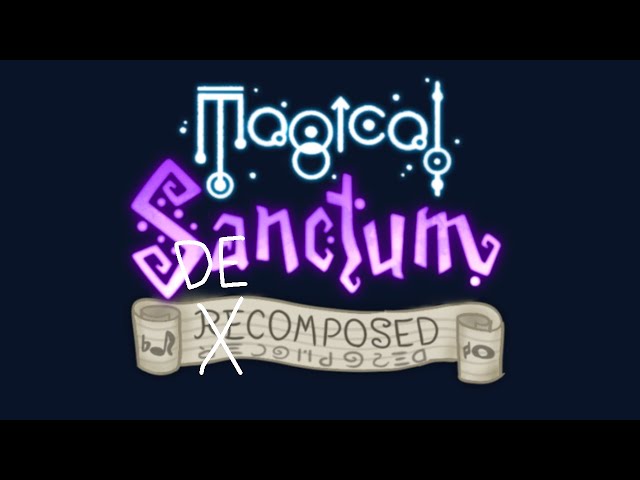 Magical Sanctum Decomposed Full Song!