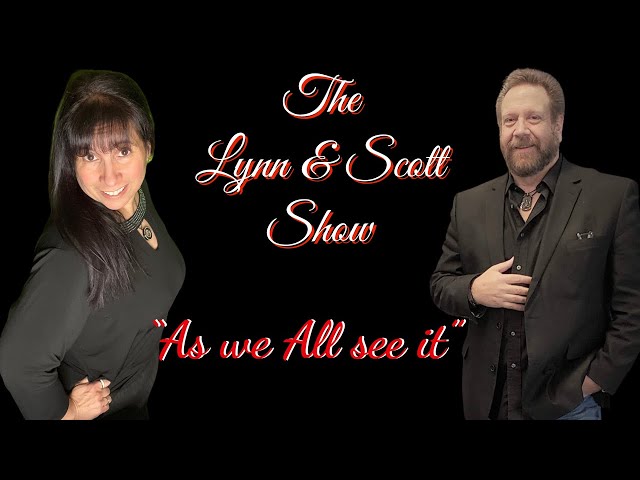 “The Lynn Serrano & Scott  “As we ALL see it”