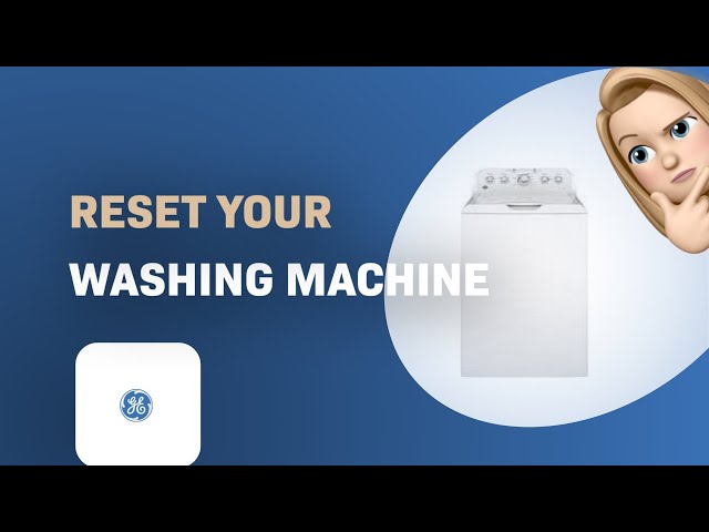 How to Easily Reset Your GE GTW465ASNWW Washing Machine