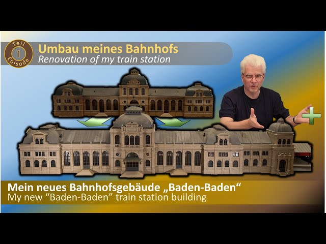 Umbau (Teil 1): Mein neuer Bahnhof Baden-Baden