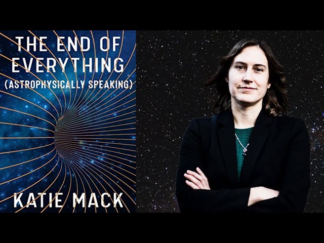 The End of Everything (Astrophysically Speaking) with Dr Katie Mack | Astrophysics Talk