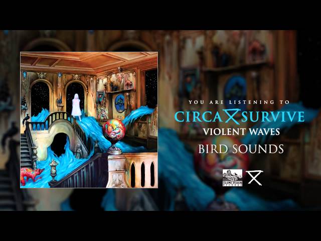 CIRCA SURVIVE - Bird Sounds